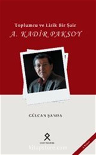 Toplumcu ve Lirik Bir Şair: A. Kadir Paksoy