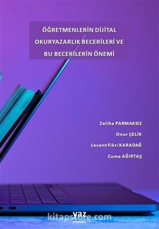 Öğretmenlerin Dijital Okuryazarlık Becerileri ve Bu Becerilerin Önemi