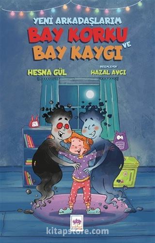 Yeni Arkadaşlarım Bay Korku ve Bay Kaygı