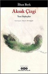 Aksak Çizgi - Yeni Söyleşiler / İlhan Berk
