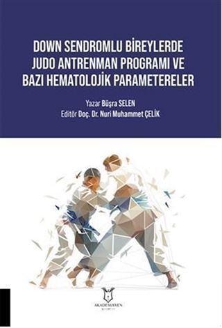 Down Sendromlu Bireylerde Judo Antrenman Programı ve Bazı Hematolojik Parametereler
