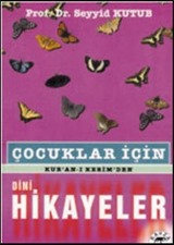 Çocuklar İçin Kur'an-ı Kerimden Dini Hikayeler