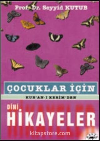 Çocuklar İçin Kur'an-ı Kerimden Dini Hikayeler