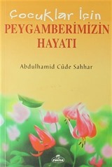 Çocuklar İçin Peygamberlerin Hayatı - Dini Hikayeler