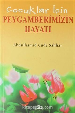 Çocuklar İçin Peygamberlerin Hayatı - Dini Hikayeler