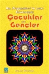 Hz. Peygamber'in Etrafındaki Çocuklar ve Gençler