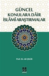 Güncel Konulara Dair İslami Araştırmalar