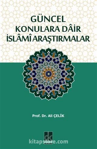Güncel Konulara Dair İslami Araştırmalar