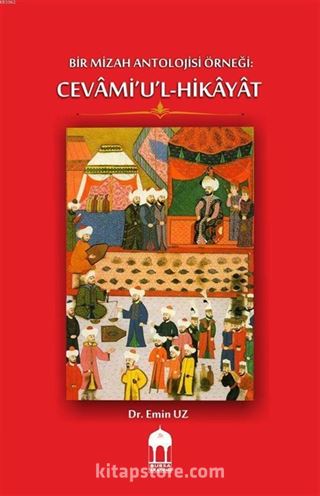 Bir Mizah Antolojisi Örneği: Cevami'u'l-hikayat