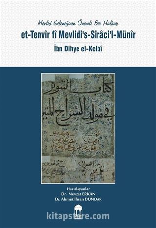 Mevlid Geleneğinin Önemli Bir Halkası - Et-Tenvir fi Mevlidi's -Siraci'l-Münir - İbn Dihye el-Kelbi
