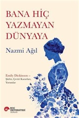 Bana Hiç Yazmayan Dünyaya