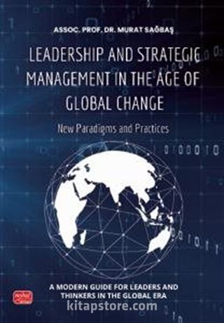 Leadership And Strategic Management In The Age Of Global Change - New Paradigms And Practices