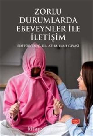 Zorlu Durumlarda Ebeveynler ile İletişim