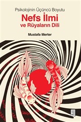 Psikolojinin Üçüncü Boyutu Nefs İlmi ve Rüyaların Dili