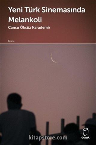 Yeni Türk Sinemasında Melankoli