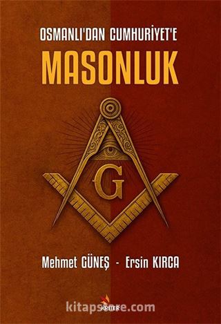 Osmanlı'dan Cumhuriyet'e Masonluk