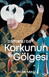 Osmanlı'da Korkunun Gölgesi