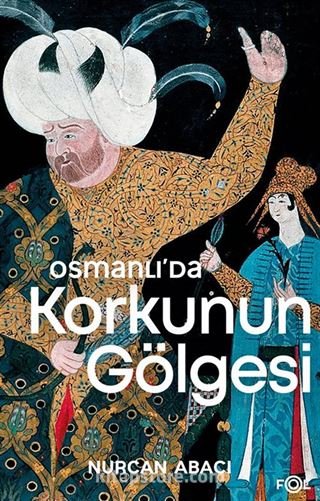 Osmanlı'da Korkunun Gölgesi