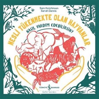 Nesli Tükenmekte Olan Hayvanlar Nasıl Yardım Edebilirsin?