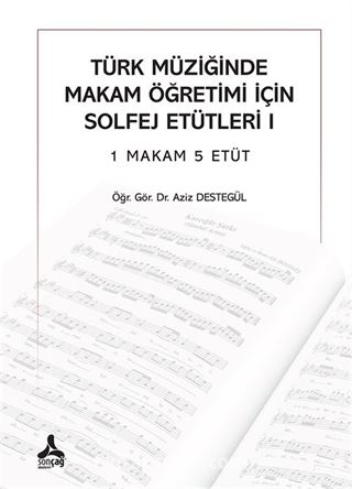 Türk Müziğinde Makam Öğretimi İçin Solfej Etütleri 1 Makam 5 Etüt