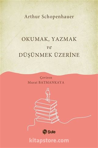 Okumak Yazmak ve Düşünmek Üzerine