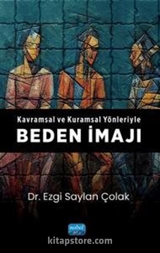 Kavramsal ve Kuramsal Yönleriyle Beden İmajı