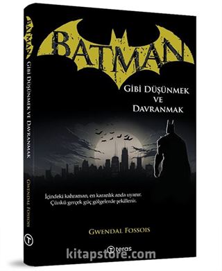 Batman Gibi Düşünmek ve Davranmak