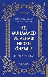 Hz. Muhammed ve Ashabı Neden Önemli?