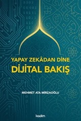 Yapay Zekadan Dine Dijital Bakış