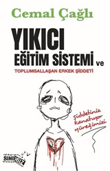 Yıkıcı Eğitim Sistemi ve Toplumsallaşan Erkek Şiddeti