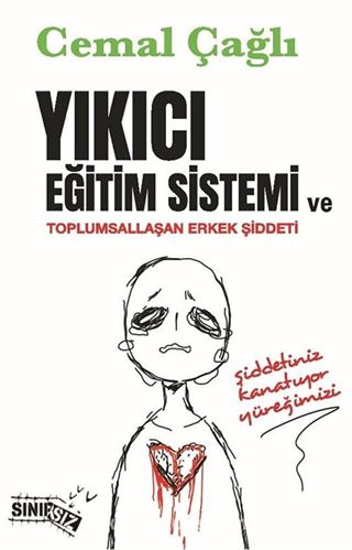 Yıkıcı Eğitim Sistemi ve Toplumsallaşan Erkek Şiddeti