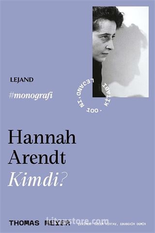 Hannah Arendt Kimdi?