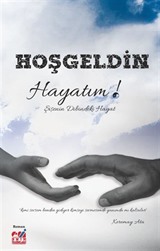 Hoş Geldin Hayatım! Şişenin Dibindeki Hayat