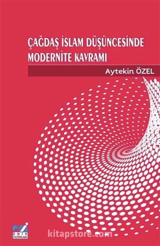 Çağdaş İslam Düşüncesinde Modernite Kavramı