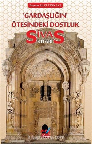 Gardaşlığın Ötesindeki Dostluk Sivas Kitabı