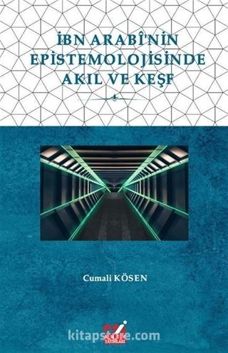 İbn Arabi'nin Epistemolojisinde Akıl ve Keşf