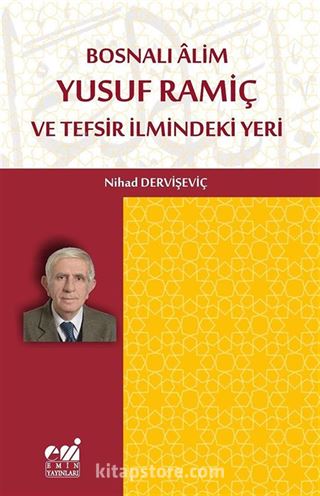 Bosnalı Alim Yusuf Ramiç ve Tefsir İlmindeki Yeri
