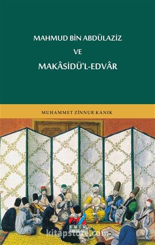 Mahmud Bin Abdülaziz ve Makasidü'l-edvar