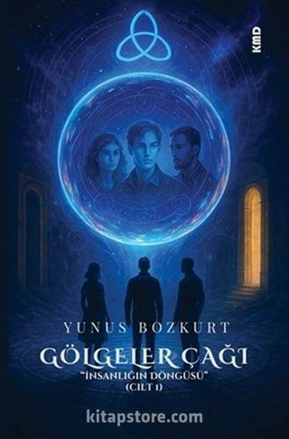 Gölgeler Çağı '' İnsanlığın Döngüsü'' (Cilt 1)