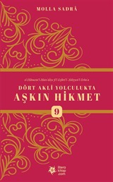 Dört Akli Yolculukta Aşkın Hikmet 9 (Esfarü'l Erba'a)