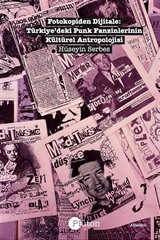 Fotokopiden Dijitale: Türkiye'deki Punk Fanzinlerinin Kültürel Antropolojisi