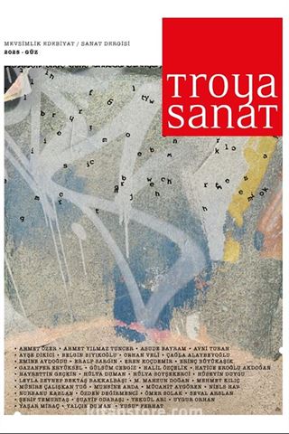 Troya Sanat Sayı: 1 Sanat Edebiyat 2025/1