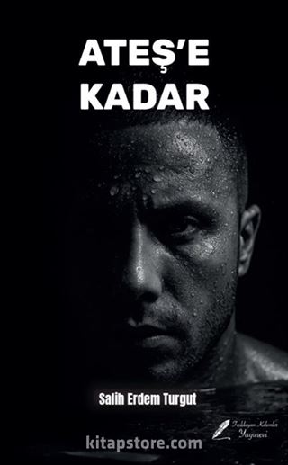 Ateş'e Kadar