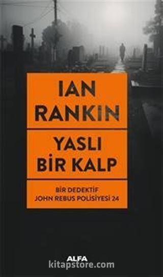 Yaslı Bir Kalp / Bir Dedektif John Rebus Polisiyesi 24