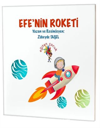 Efe'nin Roketi / Özel Gereksinimli Çocuklar İçin Hikayeler