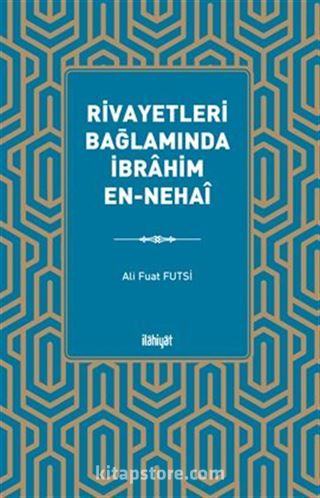 Rivayetleri Bağlamında İbrahim en-Nehaî