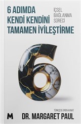 6 Adımda Kendi Kendini Tamamen İyileştirme