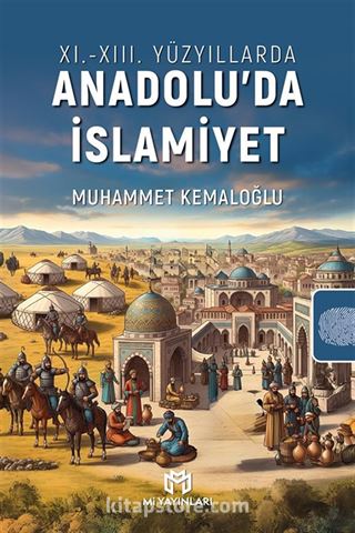 11-13. Yüzyıllarda Anadolu'da İslamiyet