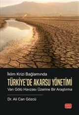 İklim Krizi Bağlamında Türkiye'de Akarsu Yönetimi