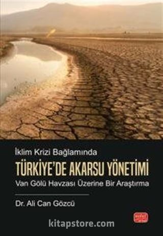 İklim Krizi Bağlamında Türkiye'de Akarsu Yönetimi
